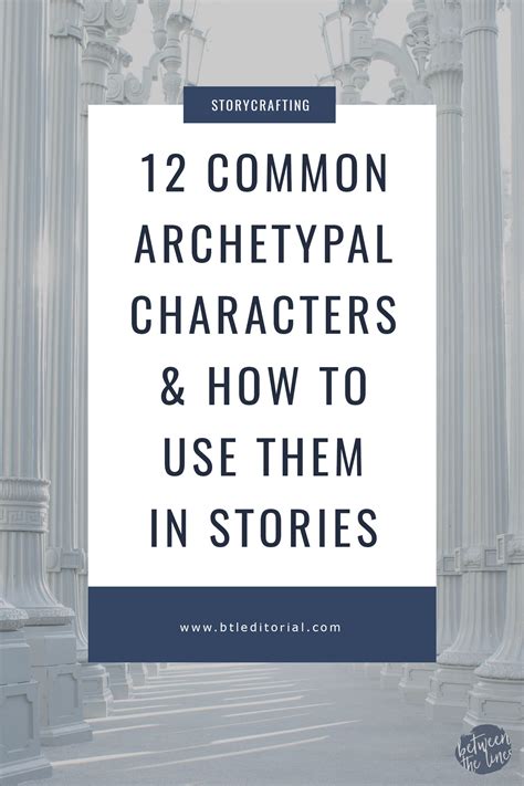 The 12 Common Archetypal Characters in Storytelling & How to Use Them ...