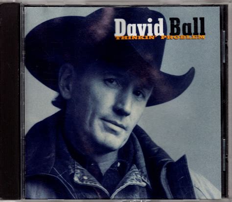 David Ball – Thinkin' Problem (CD) - Discogs