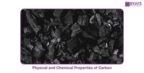 Physical And Chemical Properties Of Carbon | Chemistry | Byju's