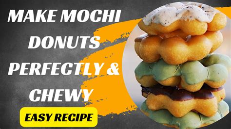 Making Mochi Donuts Perfectly Chewy and Easy Recipe