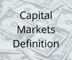 Capital Markets: (Definition, 6 Functions & Types)