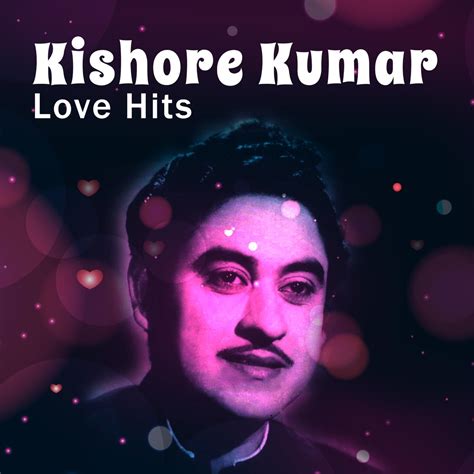 ‎Kishore Kumar Love Hits by Kishore Kumar on Apple Music