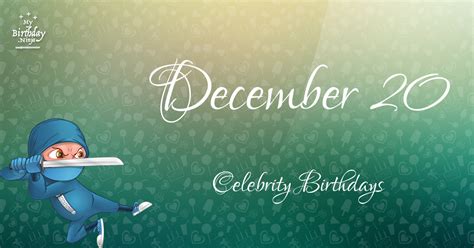 Who Shares My Birthday? Dec 20 Celebrity Birthdays No One Tells You About