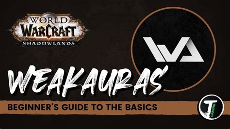 WoW WeakAuras Guide - The Basics | WoW Shadowlands - World of Warcraft videos