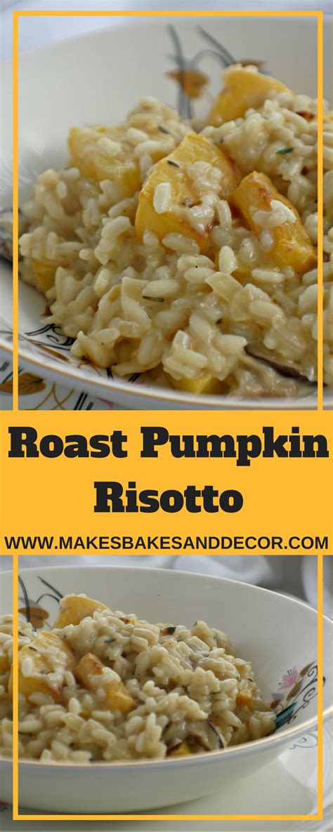 Roast Pumpkin Risotto - Makes, Bakes and Decor