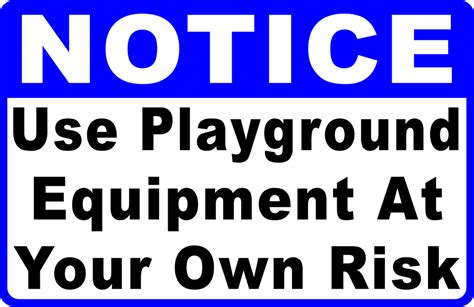 Notice Use Playground Equipment at Own Risk Sign – Signs by SalaGraphics