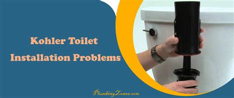 Kohler Toilet Installation Problems: How to Overcome!