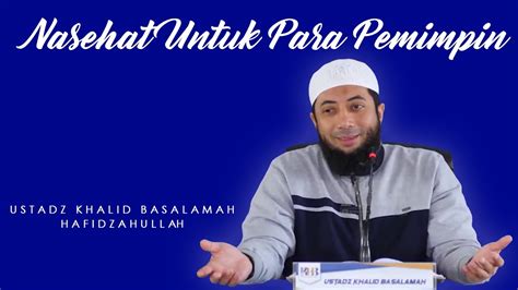 Nasehat untuk Pemimpin | Ustadz Khalid Basalamah | Ceramah Pendek - YouTube