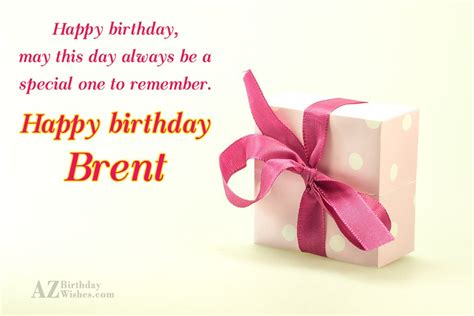 Happy Birthday Brent - AZBirthdayWishes.com