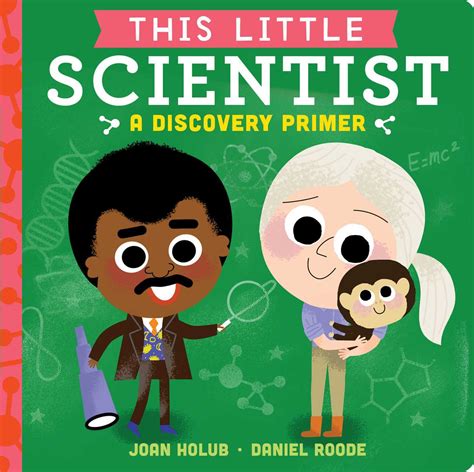 This Little Scientist: A Discovery Primer by Joan Holub | Goodreads