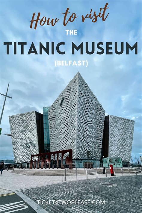 Titanic Museum Guide (Belfast) — Ticket 4 Two Please