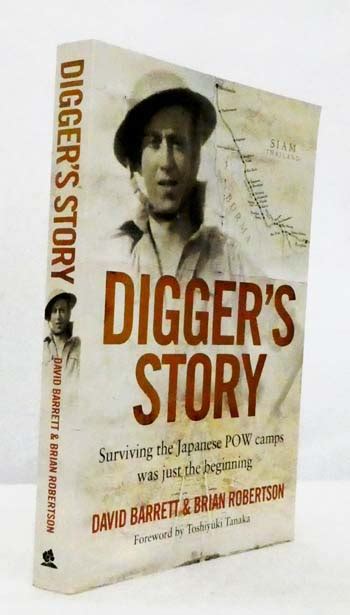 Digger's Story Surviving the Japanese POW Camps was just the beginning ...