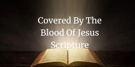 23 Covered By The Blood Of Jesus Scripture - Faith Victorious