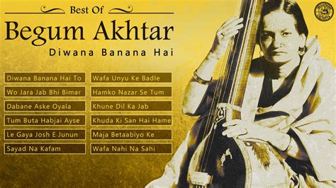 Best of Begum Akhtar Hindi Ghazals | Diwana Banana Hai | Begum Akhtar Songs - YouTube