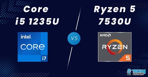 Core i5 1235U Vs Ryzen 5 7530U: I Did 8 Benchmarks - Tech4Gamers