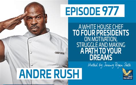 977: Chef Andre Rush | A White House Chef to Four Presidents on ...