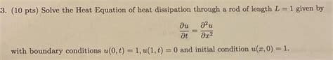 Solved (10 pts) Solve the Heat Equation of heat dissipation | Chegg.com