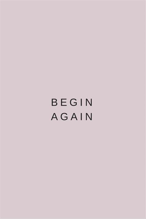 Begin Again Quotes - ShortQuotes.cc