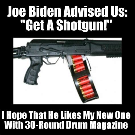 Biden Shotgun Advice Meme: Joe Biden Advised Us: "Get A Shotgun"