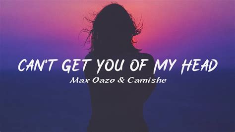 Max Oazo & Camishe - Can't Get You Out Of My Head (Lyrics Video) - YouTube