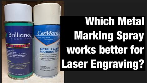 Which Metal Marking Spray works better for Laser Engraving - YouTube | Laser engraving, Spray ...