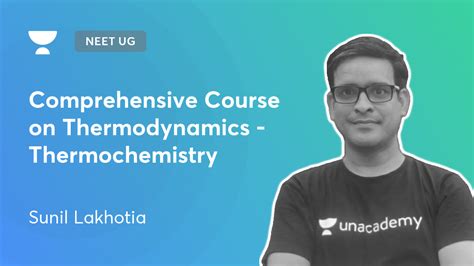 NEET UG - Comprehensive Course on Thermodynamics - Thermochemistry by Unacademy