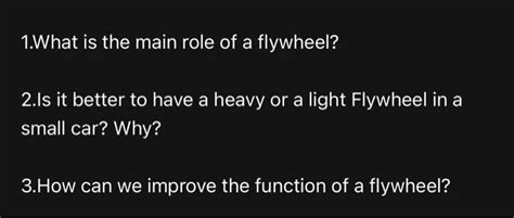 Solved 1.What is the main role of a flywheel? 2.Is it better | Chegg.com