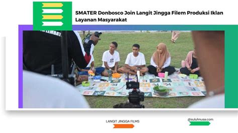 SMATER Donbosco Join Langit Jingga Films Produksi Iklan Layanan ...