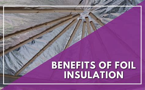 The Benefits of Foil Insulation - Grow Biz