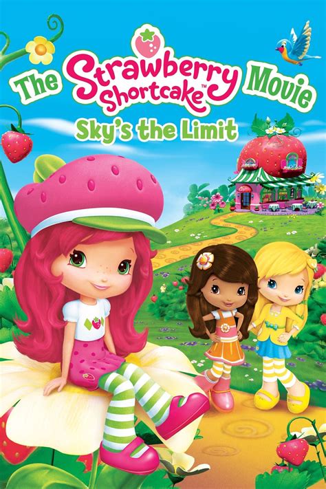 The Strawberry Shortcake Movie: Sky's the Limit (2009) – Filmer – Film . nu