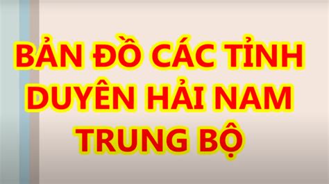 TẢI Bản đồ các tỉnh Duyên Hải Nam Trung Bộ Mới Nhất 2023