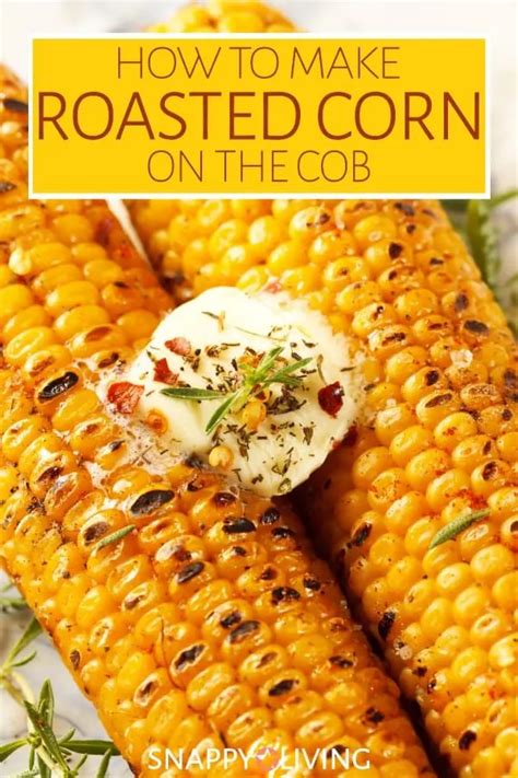 How to Make Roasted Corn on the Cob | Snappy Living