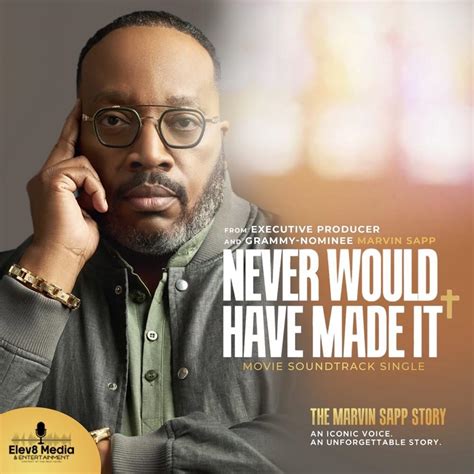 Marvin Sapp – Never Would Have Made It (Movie Soundtrack Single) Lyrics ...