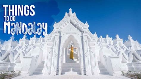 Things To Do In Mandalay & Complete Mandalay Travel Guide