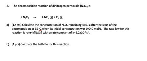 Solved 2. The decomposition reaction of dinitrogen pentoxide | Chegg.com