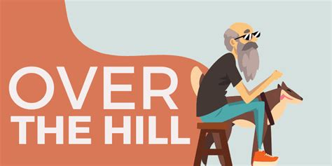 What Is Over the Hill? – Idiom, Origin and Meaning