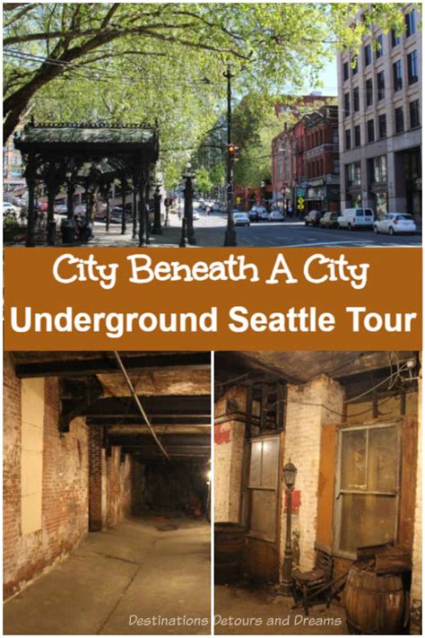 Underground Seattle: City Beneath a City | Destinations Detours and Dreams