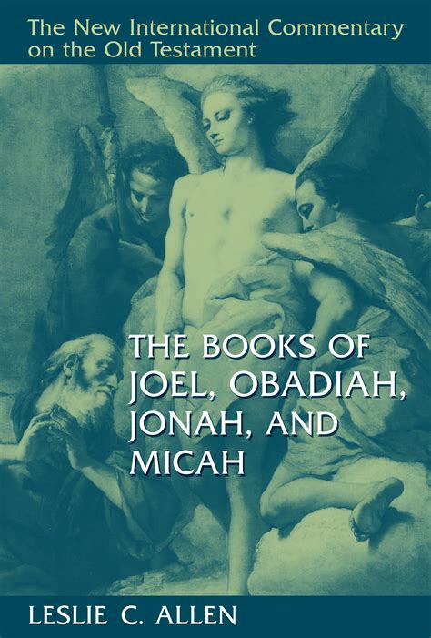 The Books of Joel, Obadiah, Jonah, and Micah (The New International ...