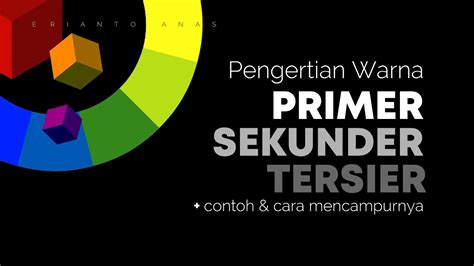 Pengertian Warna Primer, Sekunder & Tersier + Contoh & Campurannya - YouTube