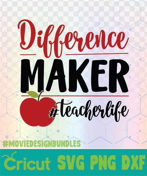 DIFFERENCE MAKER TEACHERLIFE SCHOOL QUOTES LOGO SVG, PNG, DXF - Movie Design Bundles