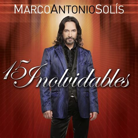 Cd Marco Antonio Solis – 15 Inolvidables (2015) ~ Bienvenidos a Grito Musical RD