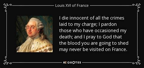 Louis XVI of France quote: I die innocent of all the crimes laid to my...