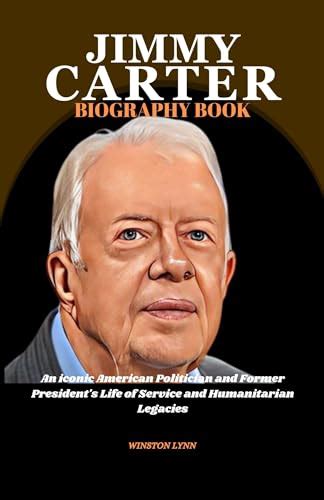 Jimmy Carter (Biography Book): An iconic American Politician and Former President's Life of ...