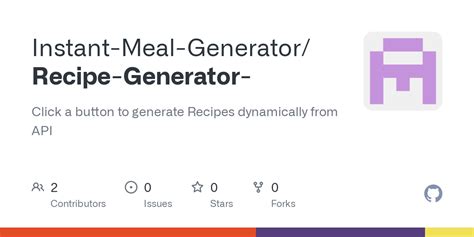 GitHub - Instant-Meal-Generator/Recipe-Generator-: Click a button to ...