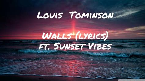 Louis Tomlinson - Walls (Lyrics) ft. Sunset - YouTube