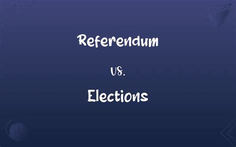 Referendum vs. Elections: What’s the Difference?