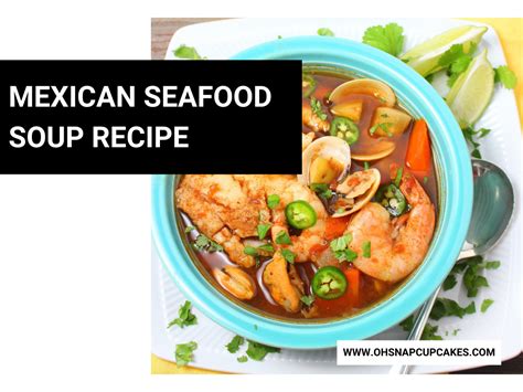 Mexican Seafood Soup Recipe - Oh Snap! Cupcakes