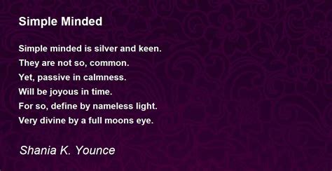 Simple Minded Poem by Shania K. Younce - Poem Hunter