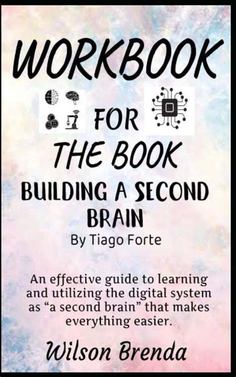 Buy WORKBOOK FOR THE BOOK - BUILDING A SECOND BRAIN BY TIAGO FORTE: An ...