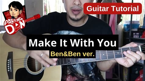 Make It With You 'Ben and Ben' Guitar Tutorial (Iwas Ipit Chords ...